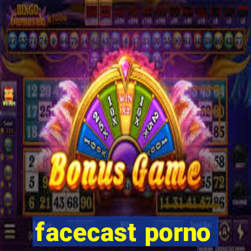 facecast porno